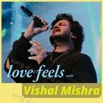 Love Feels with Vishal Mishra - Lisa Mishra Song Download