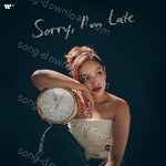 Sorry, I'm Late - Lisa Mishra Song Download